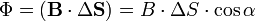 \Phi = (\mathbf{B} \cdot \Delta\mathbf{S}) = B \cdot \Delta S \cdot \cos\alpha