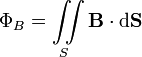 \Phi_B = \iint\limits_S \mathbf{B}\cdot {\rm d}\mathbf{S}