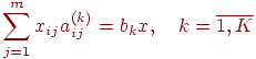 \sum_{j=1}^m x_{ij} a_{ij}^{(k)} = b_k x, \quad k=\overline{1, K}